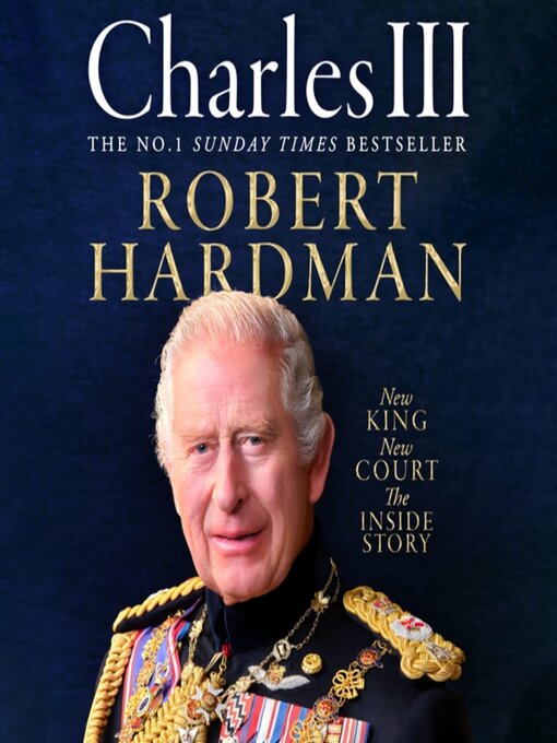 Title details for Charles III by Robert Hardman - Wait list